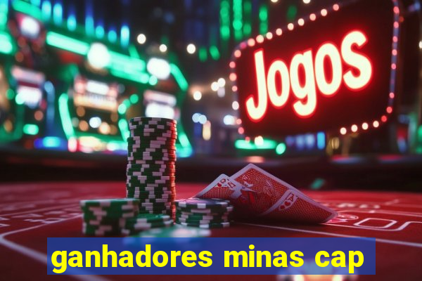 ganhadores minas cap