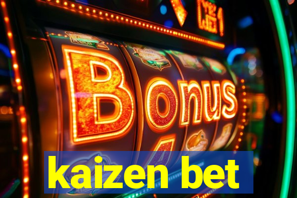 kaizen bet