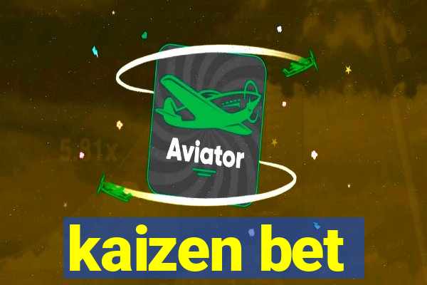 kaizen bet