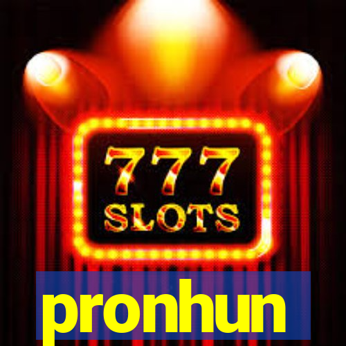 pronhun