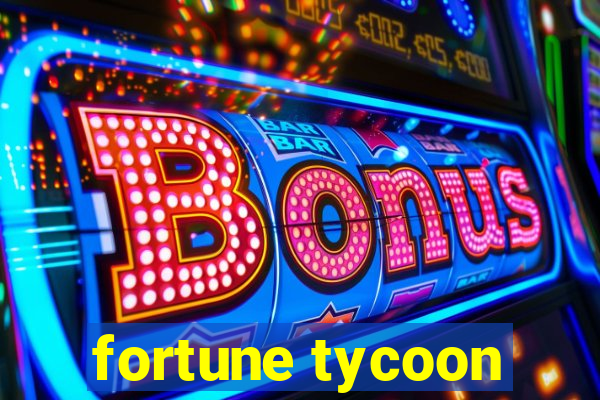 fortune tycoon