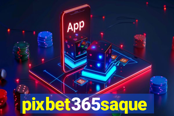 pixbet365saque