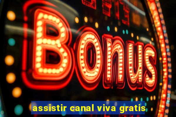 assistir canal viva gratis