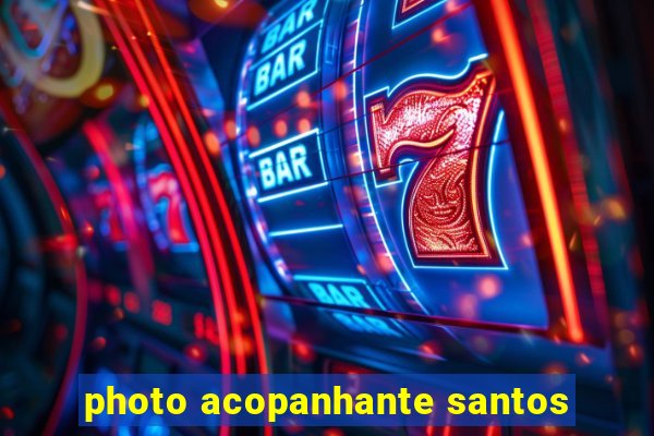 photo acopanhante santos