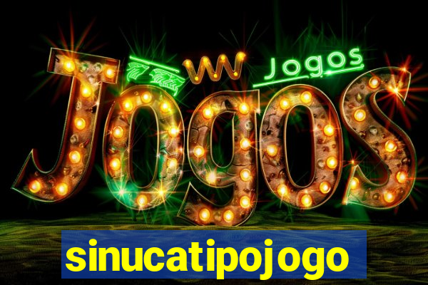 sinucatipojogo