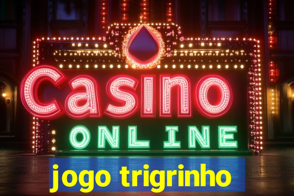 jogo trigrinho