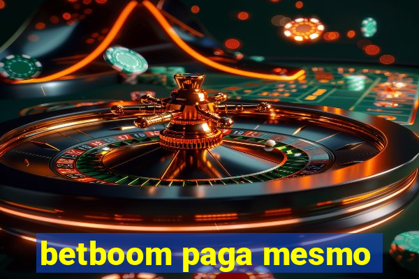 betboom paga mesmo