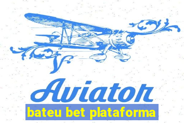 bateu bet plataforma