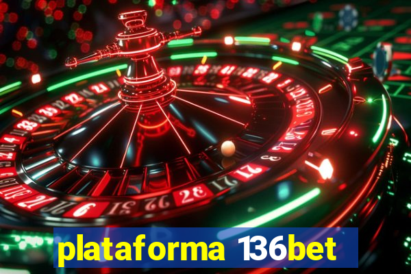 plataforma 136bet