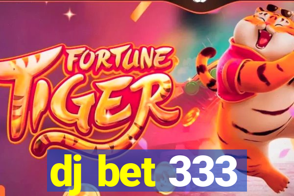 dj bet 333