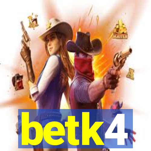 betk4