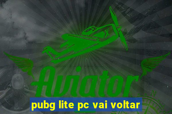 pubg lite pc vai voltar