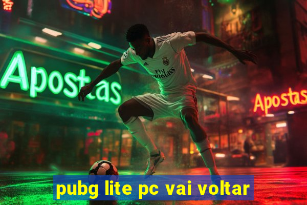 pubg lite pc vai voltar