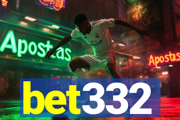 bet332