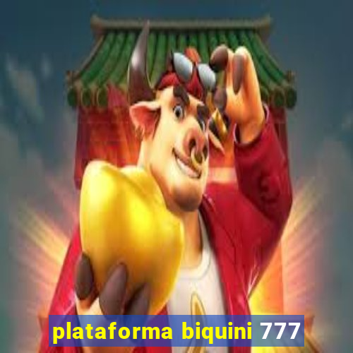 plataforma biquini 777