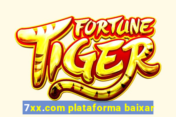 7xx.com plataforma baixar