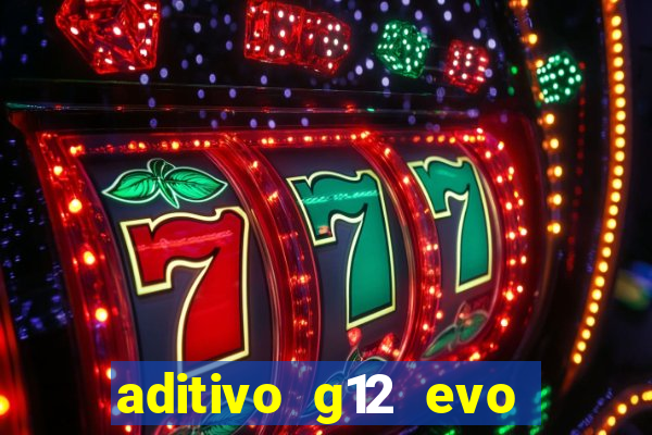 aditivo g12 evo ficha tecnica