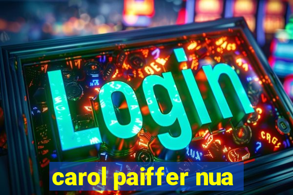 carol paiffer nua