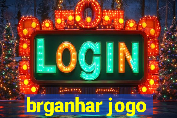 brganhar jogo