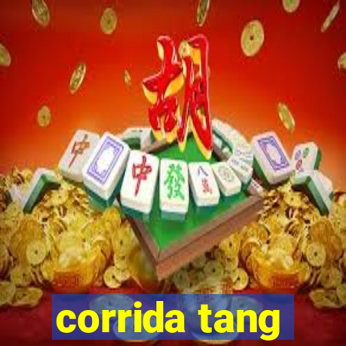 corrida tang