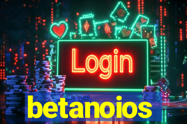 betanoios