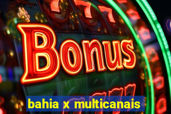 bahia x multicanais