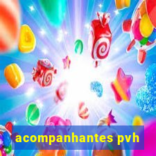 acompanhantes pvh