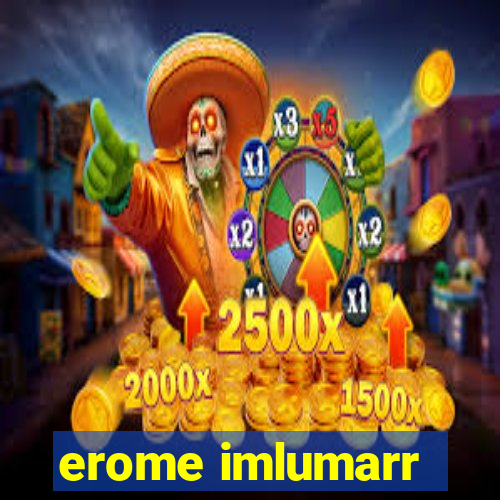 erome imlumarr