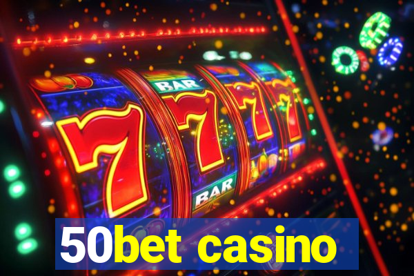 50bet casino