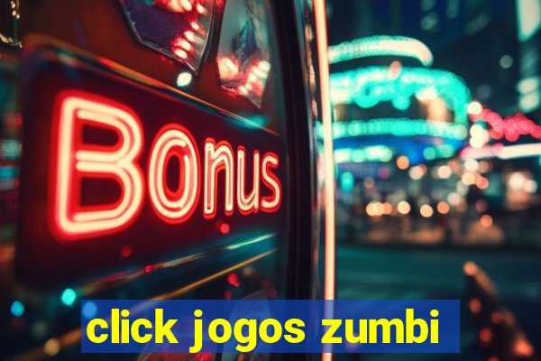 click jogos zumbi