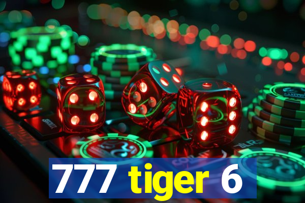 777 tiger 6