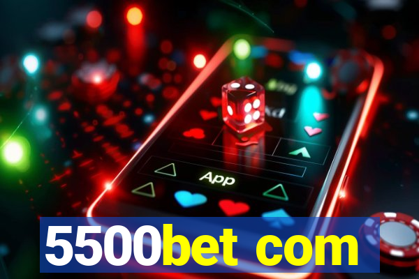 5500bet com