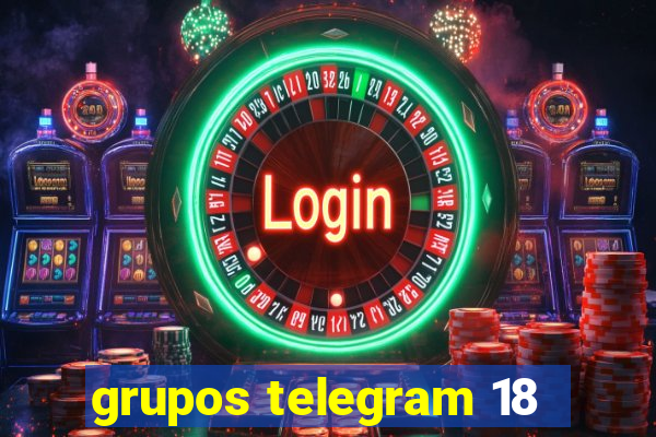 grupos telegram 18