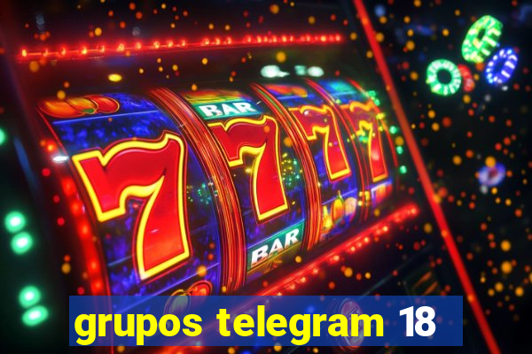 grupos telegram 18