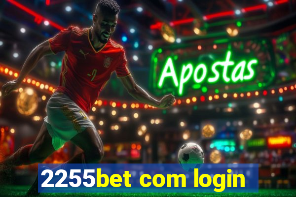 2255bet com login