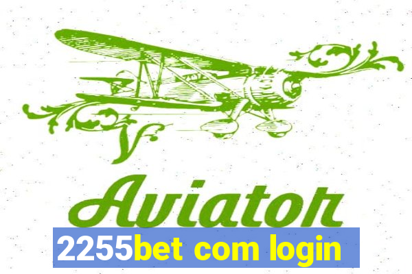 2255bet com login