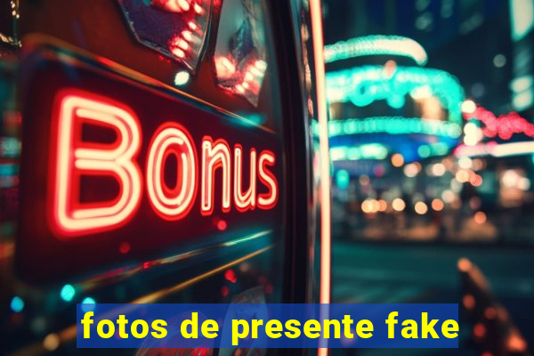 fotos de presente fake