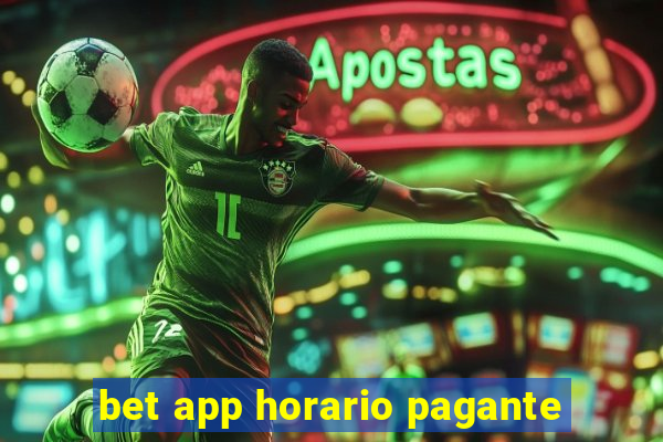 bet app horario pagante