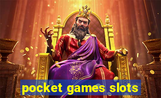 pocket games slots