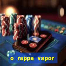 o rappa vapor barato letra