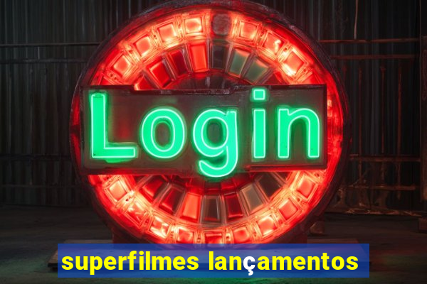 superfilmes lançamentos