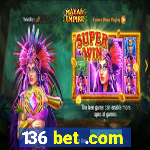 136 bet .com