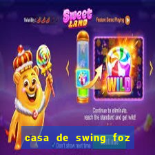 casa de swing foz do iguaçu