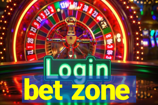 bet zone