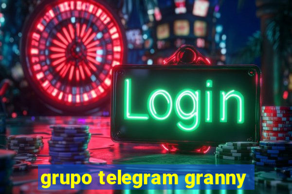 grupo telegram granny