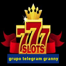 grupo telegram granny