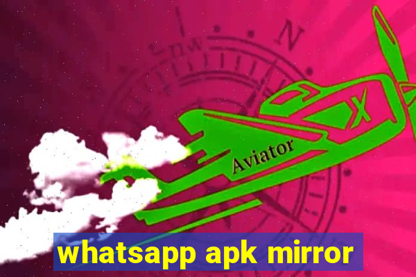 whatsapp apk mirror