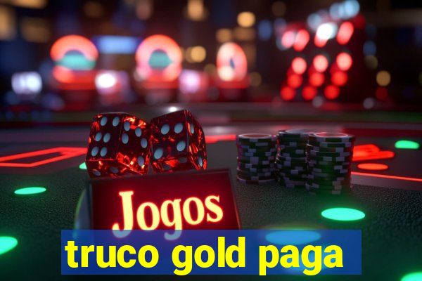 truco gold paga