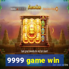 9999 game win