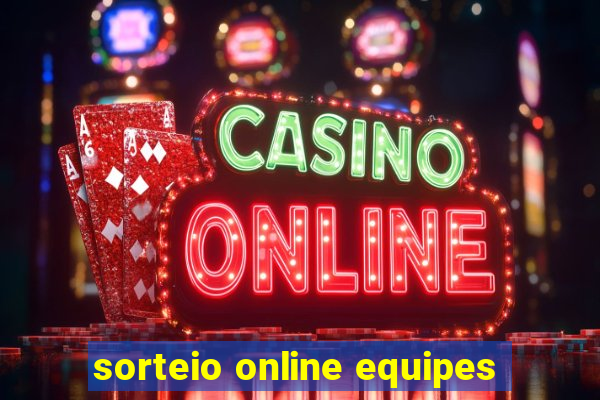 sorteio online equipes